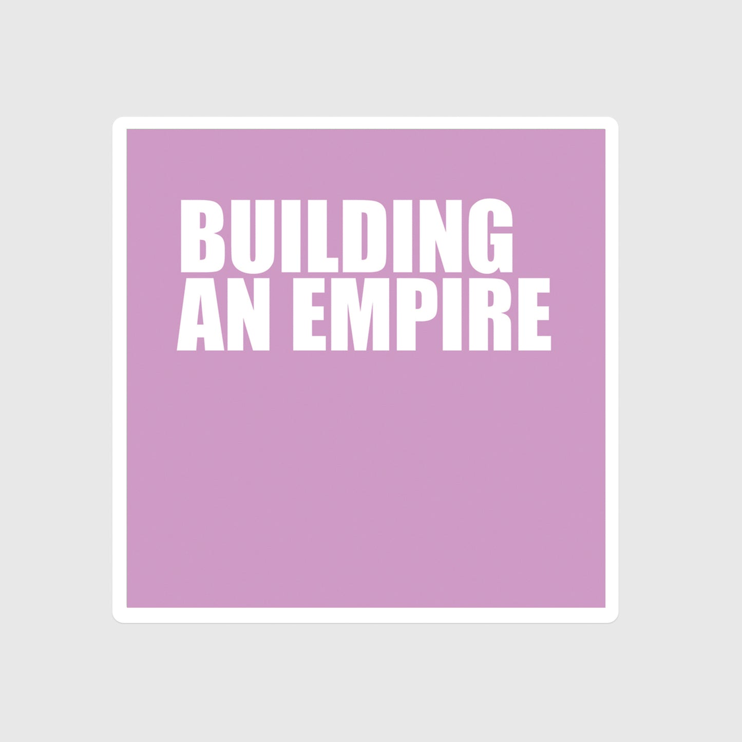 Building An Empire sticker, Entrepreneur, Founder, CEO, Girl boss, Girl power, Startup, Venture