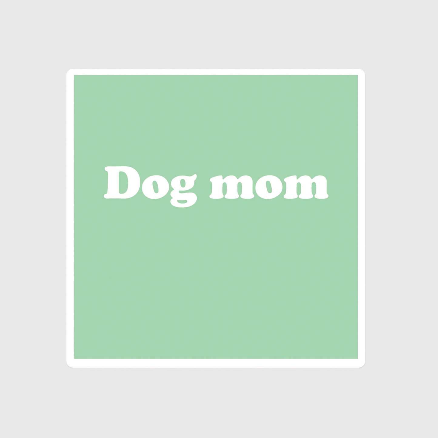 Dog Mom sticker, Pet, Canine, Furry friend, Four-legged friend, Green