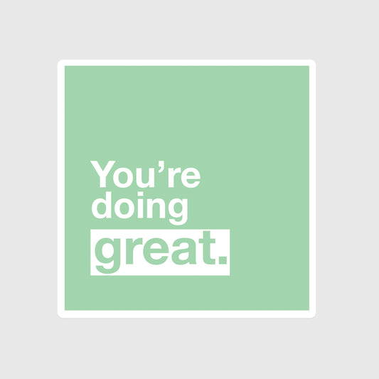 You're doing great sticker, positivity, you can do it, be proud, green, square sticker, notebook, computer, phone, water bottle