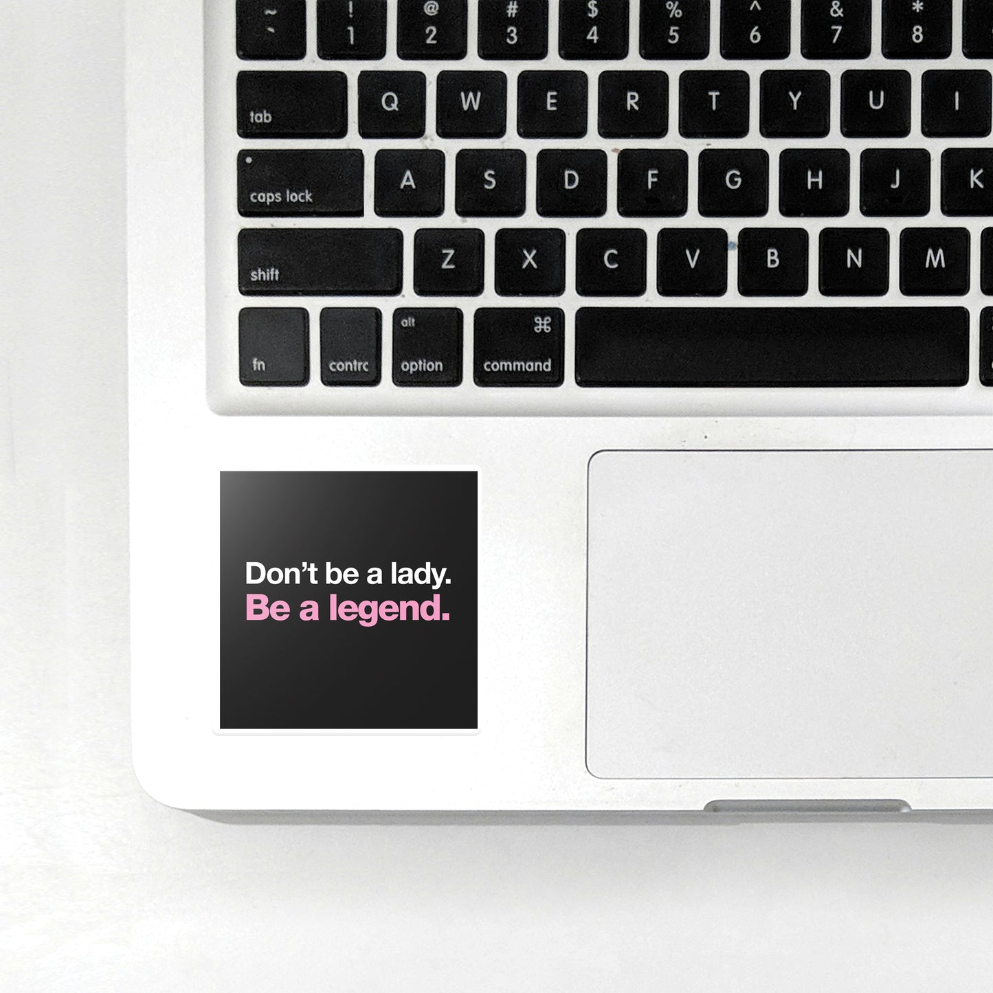 Don't be a Lady Be a Legend sticker, Empower, Ambition, Power, Declaration of Intent, Girl power, Black